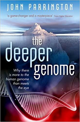 The Deeper Genome: Why there is more to the human genome than meets the eye